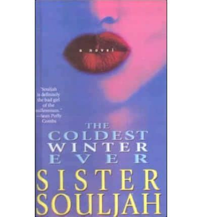 I came busting into the world during one of new york's worst snowstorms, so my mother named me winter. The Coldest Winter Ever : Sister Souljah : 9780613213639 ...