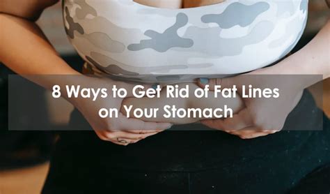 8 Ways To Get Rid Of Fat Lines On Your Stomach