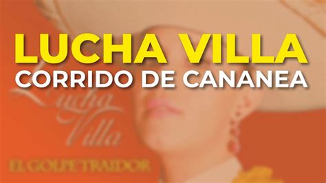 Lucha Villa Corrido De Cananea Audio Oficial Youtube