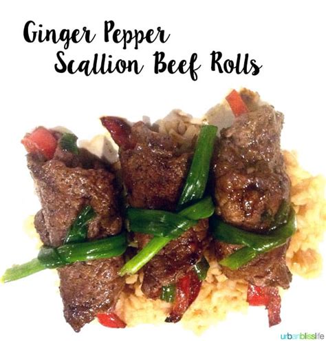 Food Bliss Ginger Pepper Scallion Beef Rolls Recipe