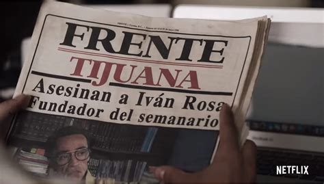 Tijuana La Nueva Serie De Netflix Que Rinde Tributo Al Periodismo En