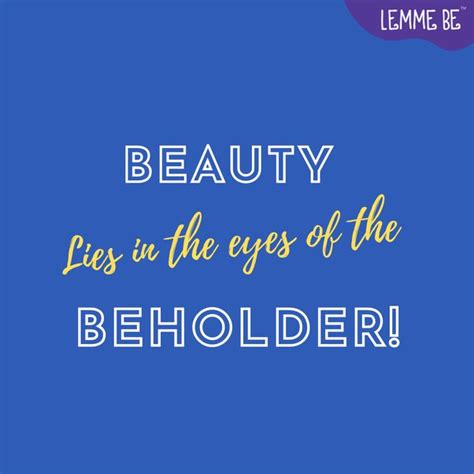 ⭐ Beauty Lies In The Eyes Of The Beholder Meaning Beauty Is In The Eye