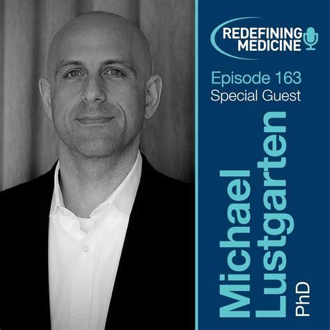 Redefining Medicine With Special Guest Michael Lustgarten Phd Listen