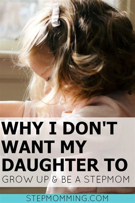 Why I Dont Want My Daughter To Grow Up To Be A Stepmom