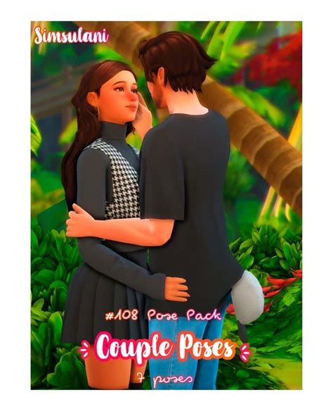 108 Pose Pack Couple Poses ♡ Simsulani Sims 4 Couple Poses Poses Sims 4