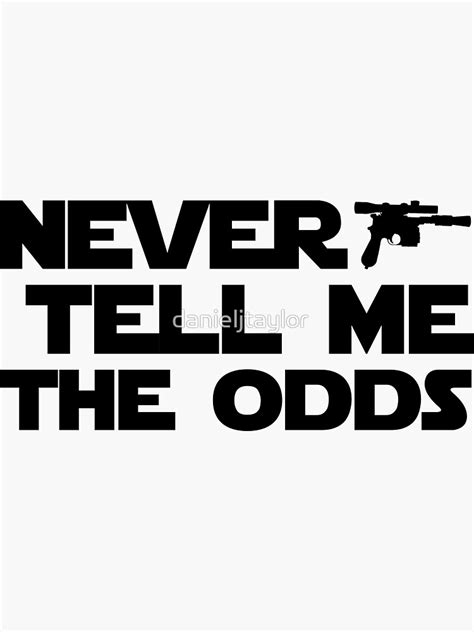 Never Tell Me The Odds Sticker For Sale By Danieljtaylor Redbubble