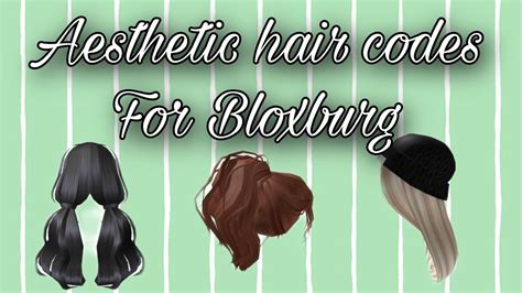 15 Aesthetic Hair Codes For Bloxburg Youtube