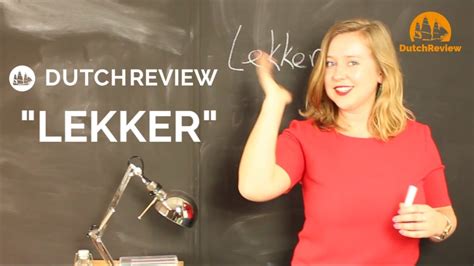 dutchreview does the dutch word lekker youtube