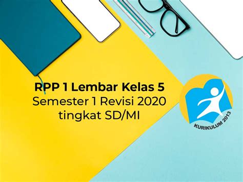 Sebelum anda mengunduhnya silakan baca dulu cara download (ada hamparan pada menu di atas). Contoh RPP 1 Lembar Kelas 5 Semester 1 Revisi 2020 SD/MI Format Word - Pos Madrasah