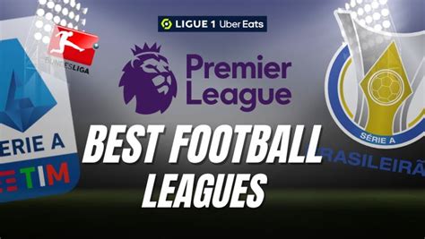 What Are The Top 10 Best Football Leagues In The World
