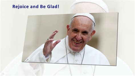 pope francis rejoice and be glad youtube