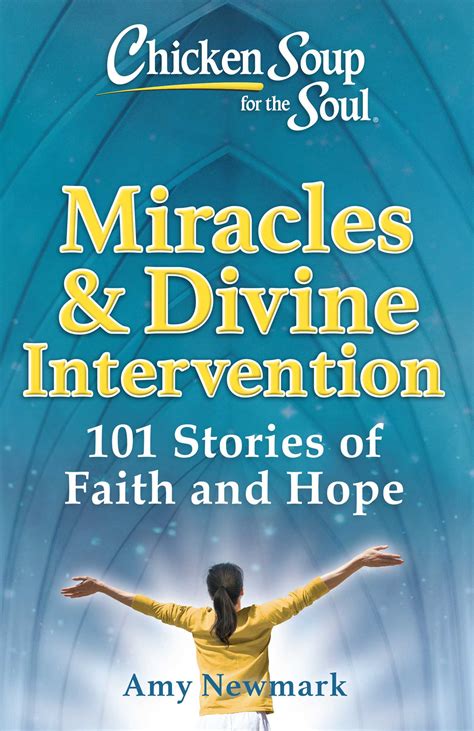 Chicken Soup For The Soul Miracles And Divine Intervention Book By Amy Newmark Official