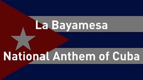 National Anthem Of Cuba La Bayamesa Youtube