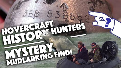 Hovercraft History Hunters Mystery Mudlarking Find And