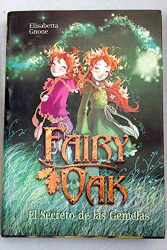 Fairy Oak El Secreto De Las Gemelas Gnone Elisabetta 9788467232806