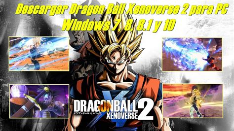 Relive the story of goku and other z fighters in dragon ball z: DESCARGAR DRAGON BALL XENOVERSE 2 UPDATE WINDOWS - YouTube