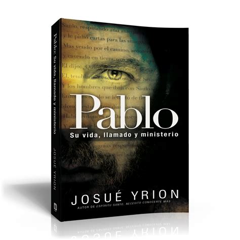 Josue Yrion Evangelismo Y Misiones Mundiales — Pablo Su Vida Llamado