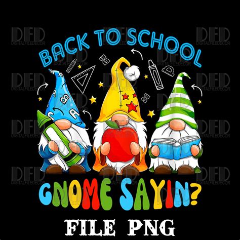 Cute Gnomes Funny Back To School Gnome Sayin Graphic Png Etsy