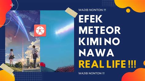 Tutorial Meteortiamat Comet Kimi No Nawa Real Life Di Kinemaster