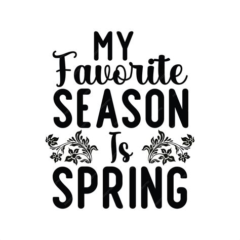 Premium Vector A Poster That Says My Favorite Season To Spring