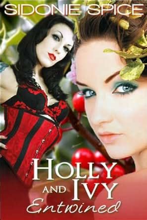 Holly And Ivy Entwined Lesbian Christmas Erotica EBook Sidonie Spice Amazon Co Uk Kindle Store