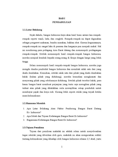 Latar belakang masalah dapat juga mengacu pada krisis ideologi, ekonomi, sosial, politik, budaya, pertahanan dan keamanan. Apa Tujuan Bangsa Barat Ke Indonesia