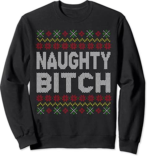 Naughty Bitch Ugly Christmas Pattern T Sweatshirt Uk