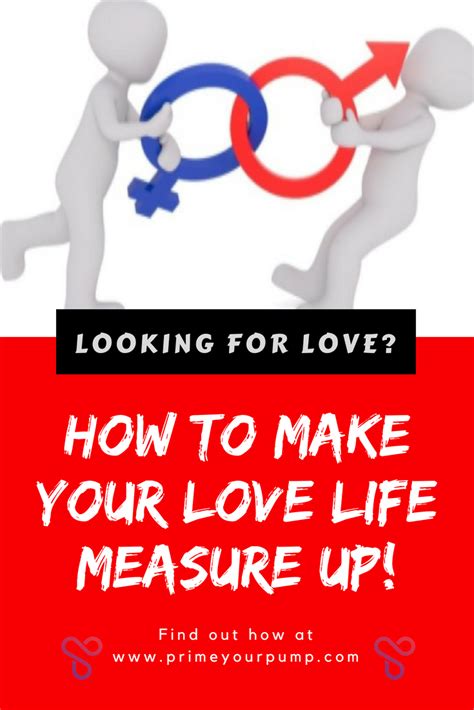 Looking For Love How To Make Your Love Life Measure Up Prime Your Pump