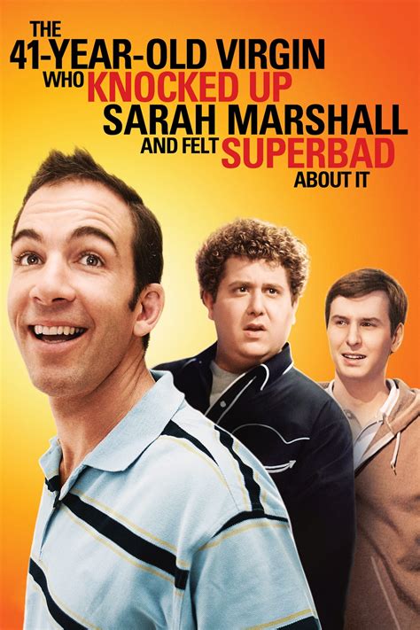 The 41 Year Old Virgin Who Knocked Up Sarah Marshall And Felt Superbad About It 2010 Posters