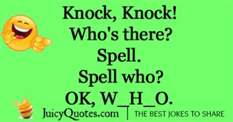 Be sure to tell the joke subtly, so it doesn't come across as a threat. Funny Knock Knock Jokes - Knock Knock Who Is There Jokes