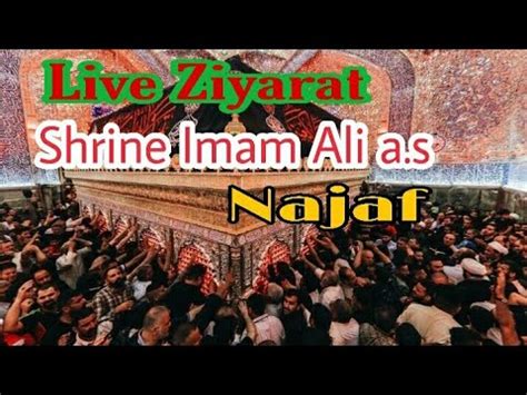 Live Ziyarat Roza Imam Ali Karbala Shrine Imam Ali Najaf Live