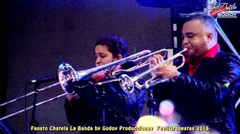 Fausto Chatela La Banda By Godoy Producciones Festiorquestas 2015