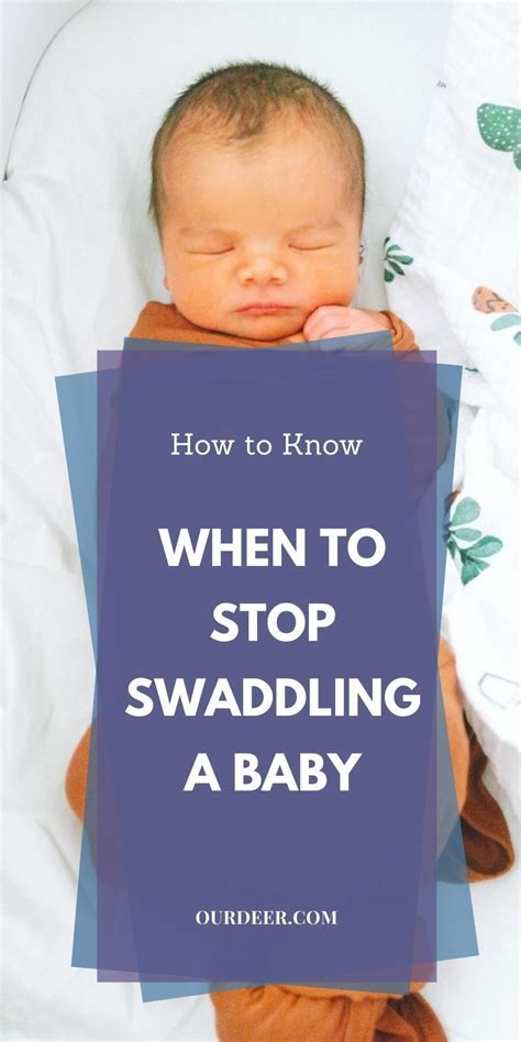 How To Know When To Stop Swaddling A Baby Our Deer Newborn Advice