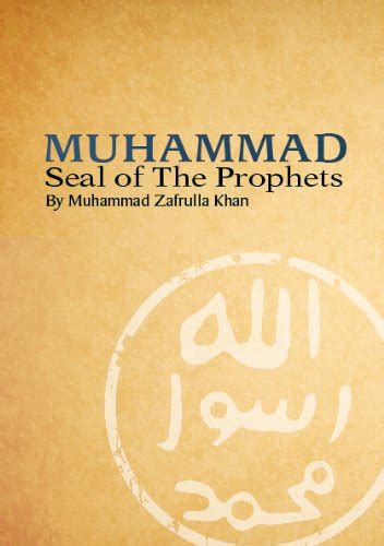 Muhammad Seal Of The Prophets Ebook Khan Muhammad Zafrulla Amazon