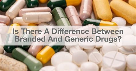 Any Difference Between Generic And Branded Drugs Think Pharmacy