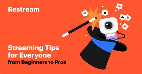 Streaming Tips For Everyone The Ultimate Guide — Restream Blog