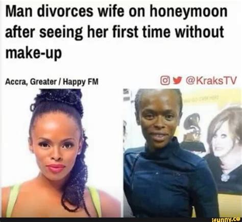 Man Divorces Wife On Honeymoon After Seeing Her First Time Without Makeup Accra Greater Happy