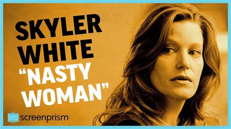 Breaking Bad Skyler White Nasty Woman The Good Men Project