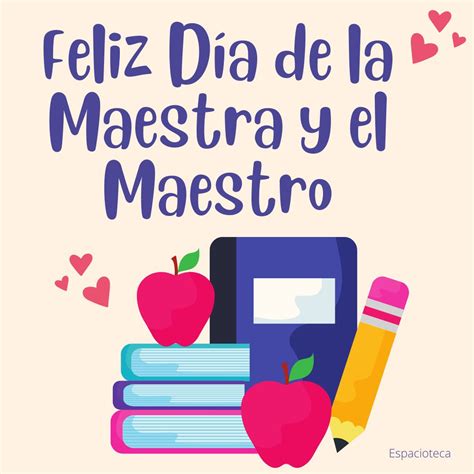 Feliz Día De La Maestra Y El Maestro Tarjetas Y Frases Espacioteca