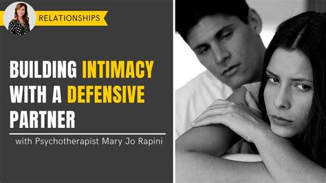 Building Intimacy With A Defensive Partner Youtube