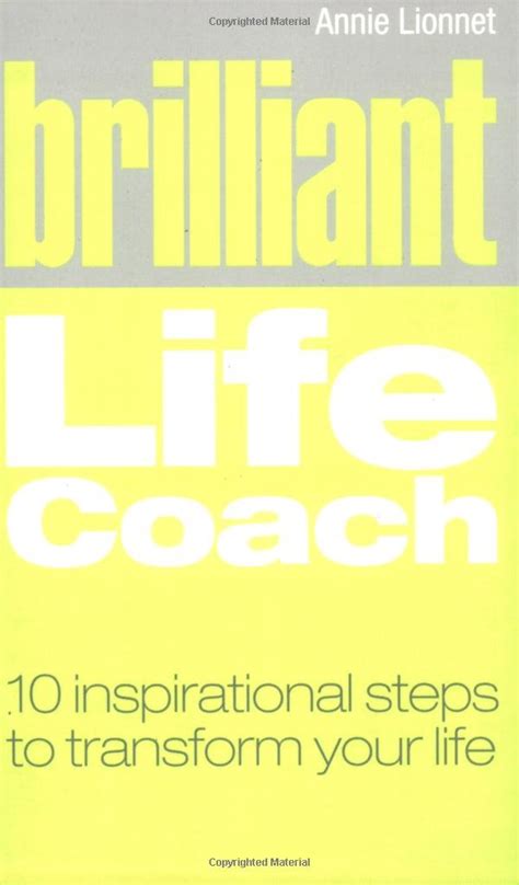 Brilliant Life Coach 10 Inspirational Steps To Transform Your Life