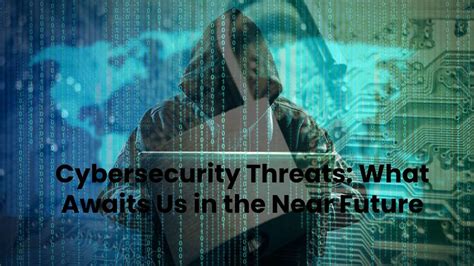 Cybersecurity Threats What Awaits Us In The Near Future 2020