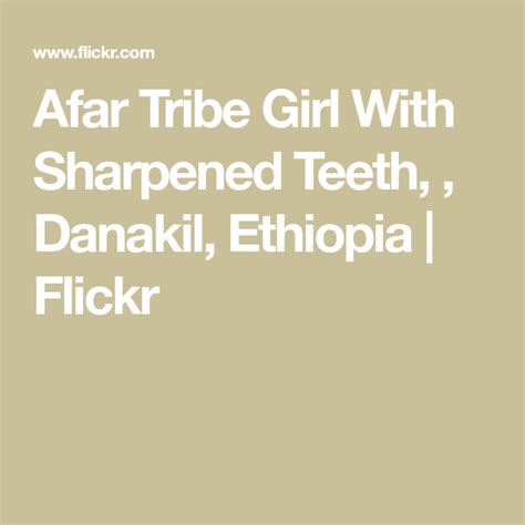 Afar Tribe Girl With Sharpened Teeth Danakil Ethiopia Ethiopia