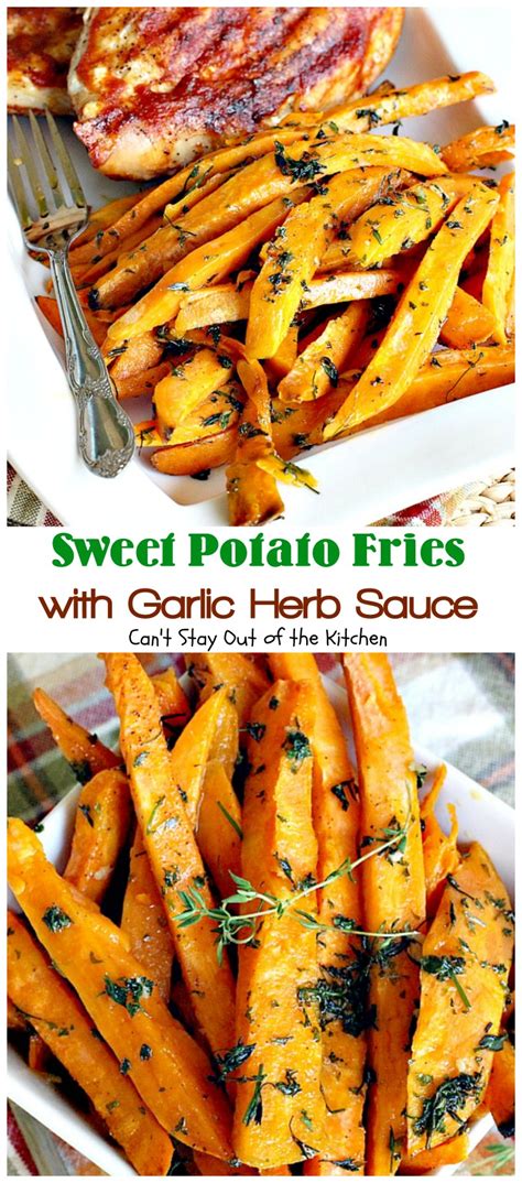 The best crispy baked sweet potato fries with homemade honey mustard dipping sauce. Sweet Potato Fries with Garlic Herb Sauce - Can't Stay Out ...