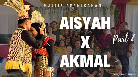 Majlis Perkahwinan Iban Dan Melayu Aisyah Akmal Part 2 Malaysia