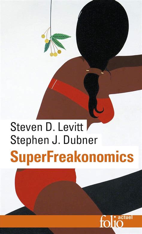 Amazonfr Superfreakonomics Steven D Levitt Stephen J Dubner