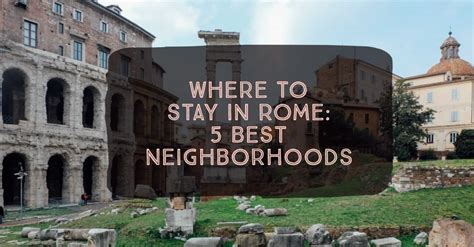 Where To Stay In Rome 5 Best Neighborhoods For A Roman Holiday An