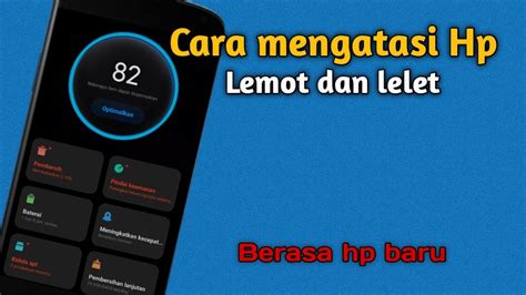 Cara Terbaru Mengatasi Hp Android Yang Lemot Dan Lelet Youtube