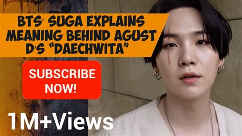 Bts’ Suga Explains Meaning Behind Agust D’s “daechwita” Mv Youtube