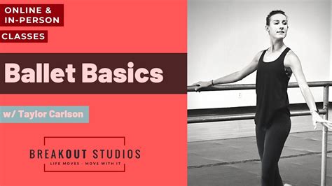Ballet Basics With Taylor Carlson Breakout Studios Online Classes